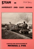 Steam in Somerset and East Devon  by FOX, Michael J. 